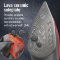Lava ceramic soleplate provides extreme durability, excellent heat conduction and an extra-smooth glide